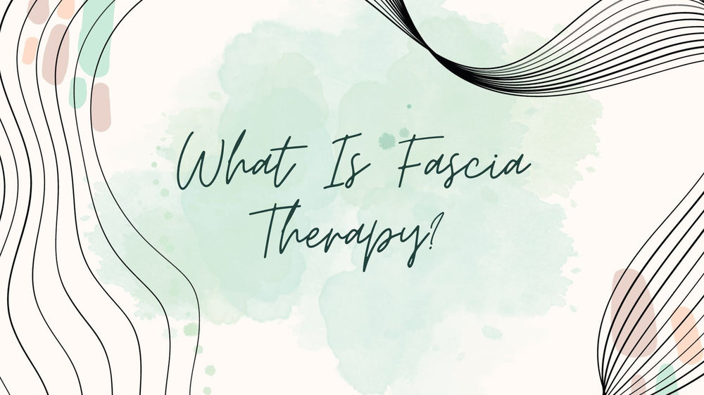 What Is Fascia Therapy?